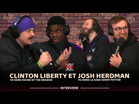 Interview de Clinton Liberty (House of The Dragon) et Josh Herdman (Harry Potter)