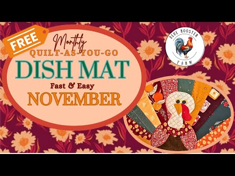 Monthly Quilt-As-You-Go Dish Mat\November\Step-By-Step Tutorial\Free Turkey Applique PDF\Quick &Easy
