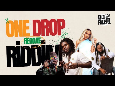 One Drop Reggae Riddim Mix 2025- Chronixx| Alaine| Cecile| Chris Martin| Richie| Tarrus Riley| Etana