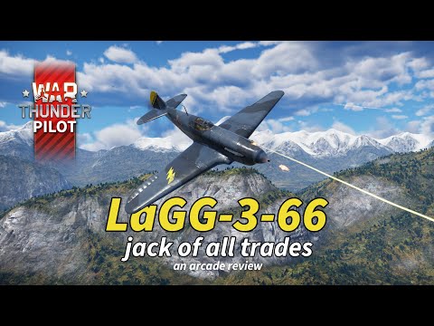 LaGG-3-66 - jack of all trades - War Thunder arcade