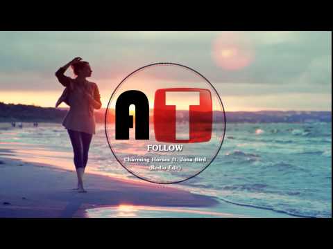 Charming Horses - Follow ft. Jona Bird (Radio Edit)