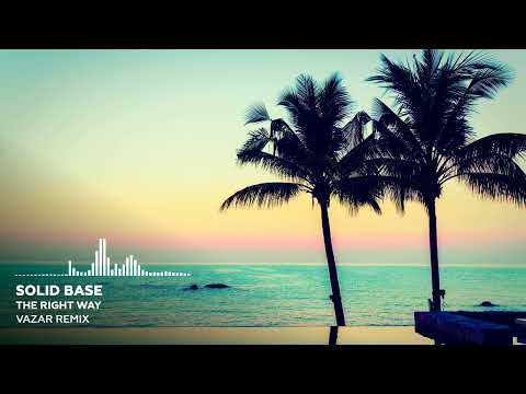 SOLID BASE - The Right Way (VAZAR REMIX)