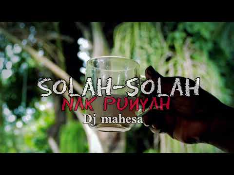 j mahesa - Solah Solah Nak Punyah