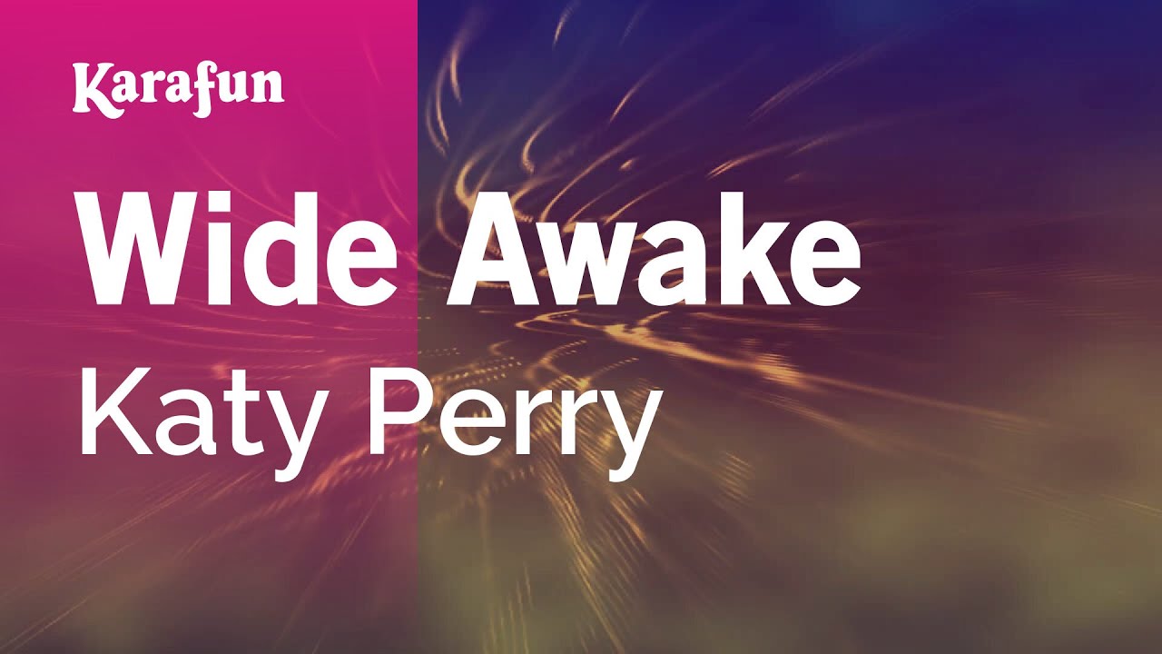 Wide Awake - Katy Perry | Karaoke Version | KaraFun