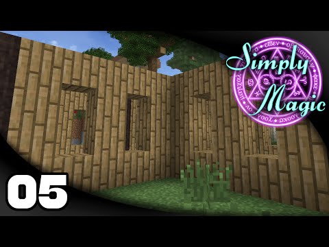 Simply Magic - Ep. 5: Beginning the House