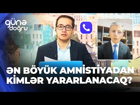 Günə doğru - Amnistiya aktı kimlərə şamil olunacaq? - Milli Məclisə təqdim olunan aktın detalları
