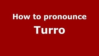 How to pronounce Turro