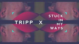 Tripp X Stuck IN MY Ways
