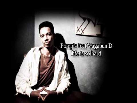 pompis feat vagabun d   life is so hard