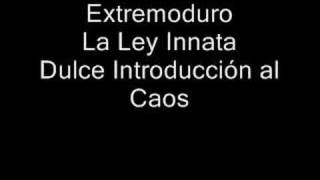 Extremoduro - La Ley Innata - Dulce Introduccion al Caos