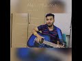Pehli Mohabbat (Heartbeat style guitar cover) by Akshat Agarwal
