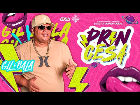 PRINCESA - GIL BALA O REI DO BATIDÃO (MÚSICA NOVA) BATIDÃO VERÃO 2K2