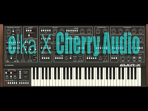 Elka X @CherryAudiovst