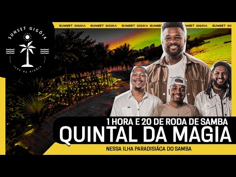 1 Hora e 20 Min da Roda de Samba do Quintal da Magia na Ilha do Samba no Sunset Gigoia  (Ao Vivo)