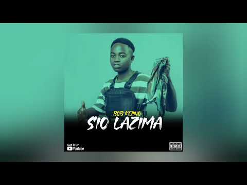Bob Kijino - Sio Lazima - Official Singeli Audio