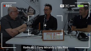 Radio 4G | Tony Miranda y Edu Pisa Radio 4G | Tony Miranda y Edu Pisa