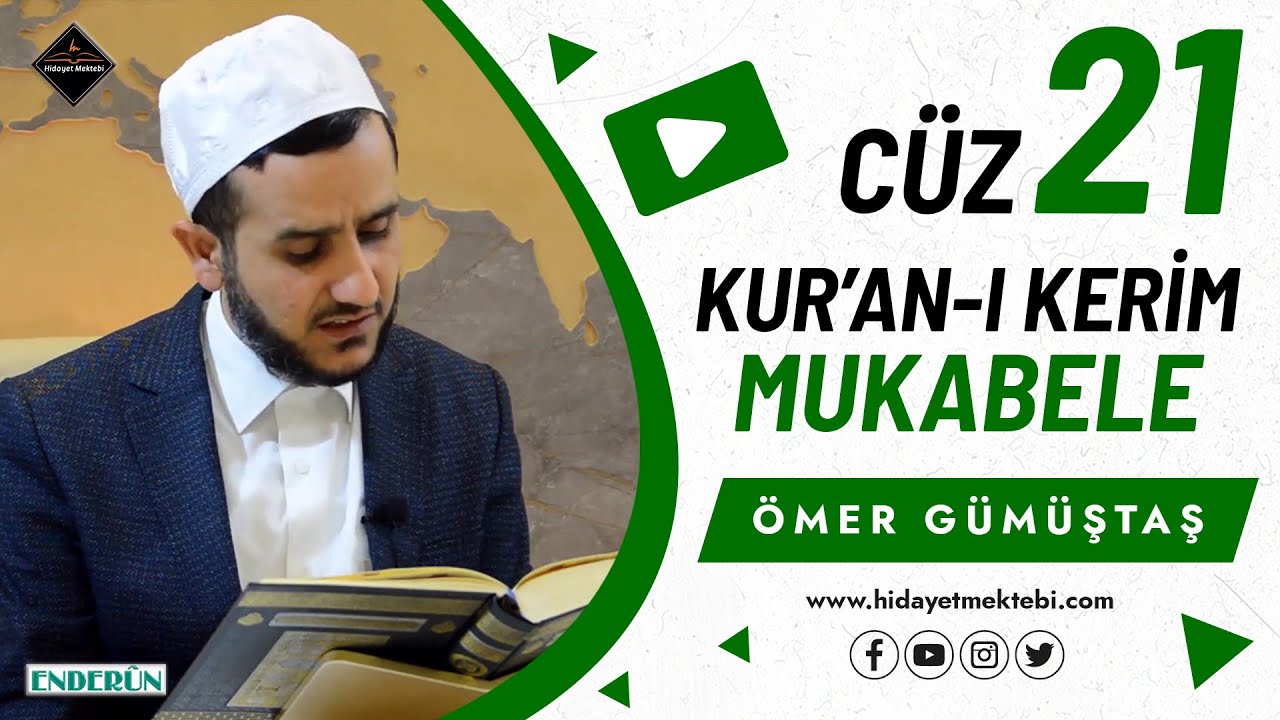 KUR'AN-I KERİM HATM-İ ŞERİF - 21.CÜZ - MUKABELE - YİRMİ BİRİNCİ CÜZ - ÖMER GÜMÜŞTAŞ