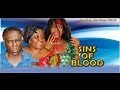 Sins Of The Blood 2014 Nigeria Nollywood Movie