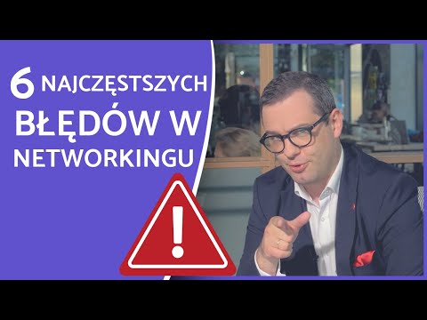 6 najczęstszych błędów w networkingu