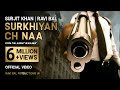 Surjit Khan Ravi Bal Surkhiyan Ch Naa Punjabi Bhangra Song Official Full Video