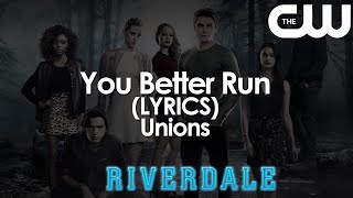 You Better Run - Unions Lyrics (Riverdale Soundtrack) | S05E09 | Riverdale Cast