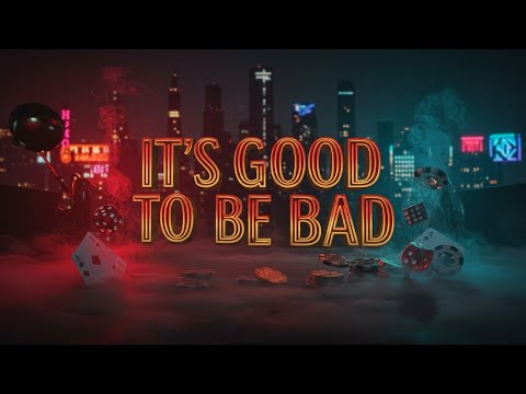 Its Good To Be Bad (Villain Song)