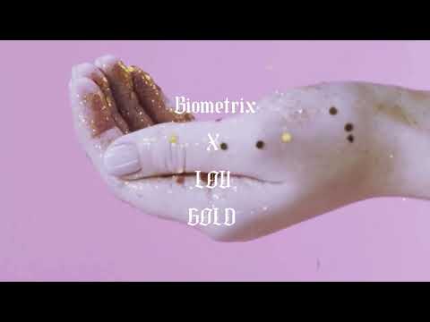 Biometrix - GOLD (Ft LOU)