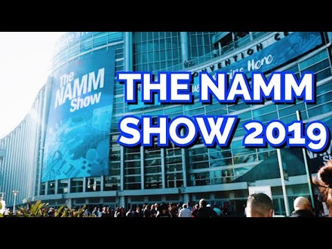 NAMM 2019 VLOG // Vlog #7