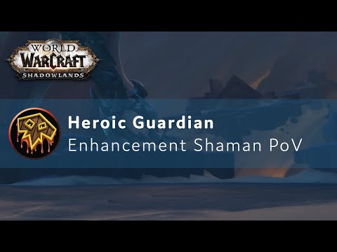 Heroic Guardian of the First Ones - Enhancement Shaman PoV