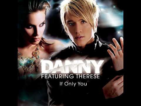 Danny Saucedo · Therese – If Only You (Radio Version)