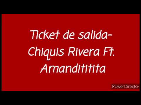 Ticket De Salida-Chiquis Rivera Ft. Amandititita