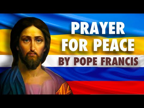 Prayer For Peace By Pope Francis | Pray For Ukraine And Russia