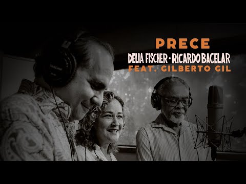 Delia Fischer and Ricardo Bacelar - Feat. Gilberto Gil - Prece