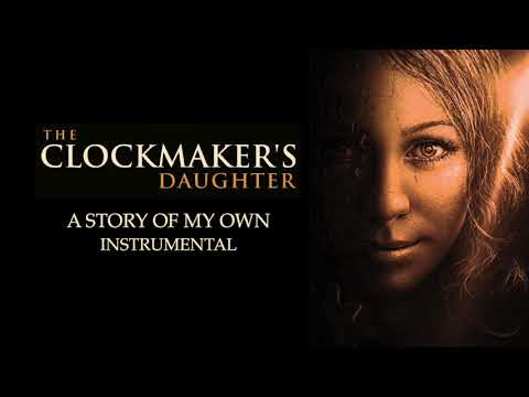 A Story Of My Own - The Clockmaker's Daughter - Instrumental with lyrics