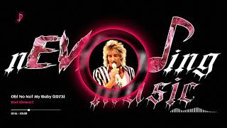 Rod Stewart - Oh! No Not My Baby (1973)