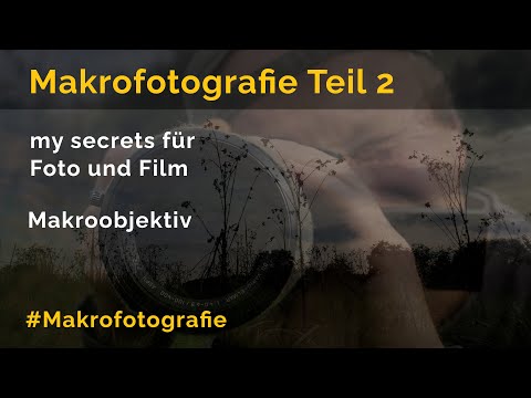 Makrofotografie und Film Teil 2 my secrets