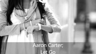 Aaron Carter - Let Go