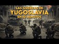 Las GUERRAS De YUGOSLAVIA En 10 Minutos El Conflicto De Los Balcanes Resumido