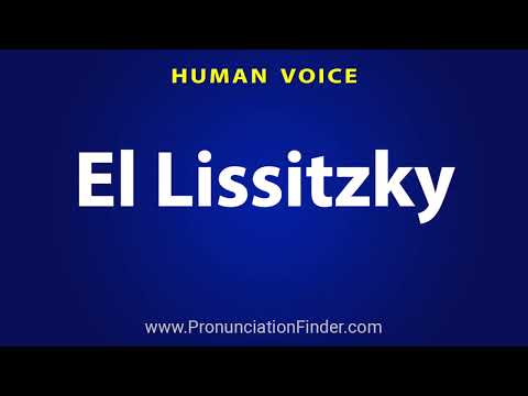 How To Pronounce El Lissitzky