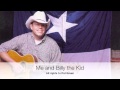 Me and Billy the Kid-All rights to Pat Green