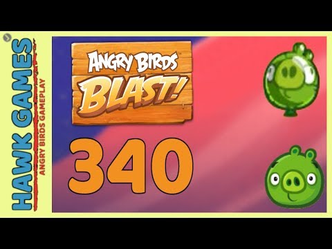 Angry Birds Blast Level 340 - 3 Stars Walkthrough, No Boosters