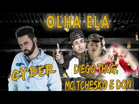Cyber ft. Diego Thug, MC Tchesko e Don - 25 - Olha Ela