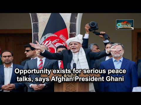Opportunity exists for serious peace talks, says Afghan President Ghani