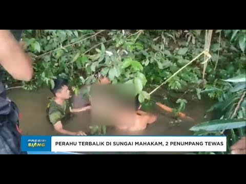 PERAHU TERBALIK DI SUNGAI MAHAKAM, 2 PENUMPANG TEWAS