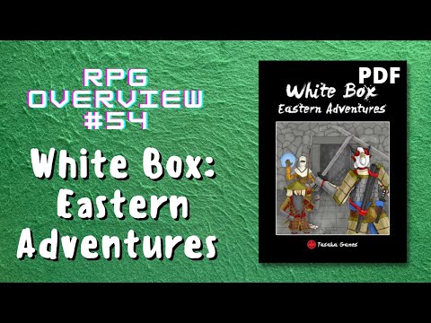 RPG Overview 54 White Box: Eastern Adventures