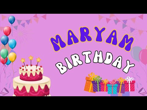 Happy Birthday Maryam, Birthday of Maryam, Best Birthday Wishes