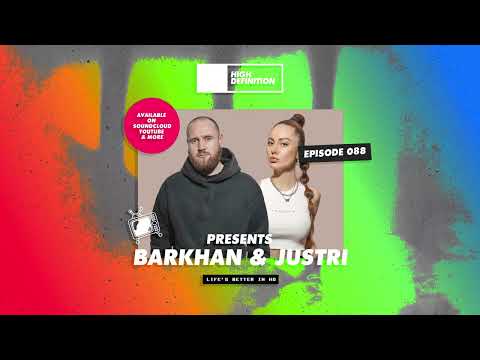 High Definition Presents: Episode 088 Barkhan & Justri