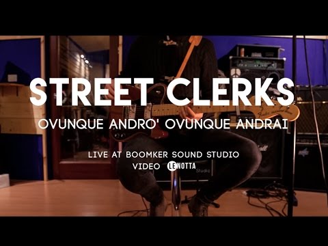 Street Clerks - Ovunque Andrò Ovunque Andrai - Live @ Boomker Sound Studio
