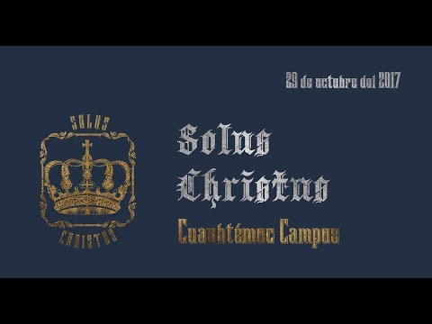 04 / Solus Christus (En Cristo Solamente)