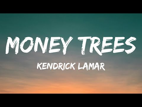 Kendrick Lamar - Money Trees (Lyrics)